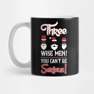 Three wise men, You can't be serious Mug